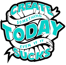 Load image into Gallery viewer, Create Something Today Even if It Sucks Motivational Hoodie - Birthday Gift or Christmas Present,, Encouragement Message, Inspirational Message
