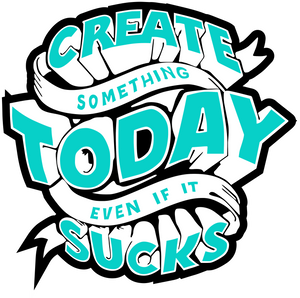 Create Something Today Even if It Sucks Motivational Hoodie - Birthday Gift or Christmas Present,, Encouragement Message, Inspirational Message