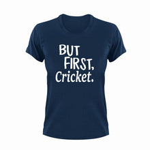 Load image into Gallery viewer, But First Cricket T-ShirtBut First, cricket, Ladies, Mens, sport, Unisex
