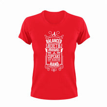 Load image into Gallery viewer, A Balanced Diet Is A Cupcake In Each Hand T-Shirtcake, cupcakes, diet, funny, Ladies, Mens, Unisex
