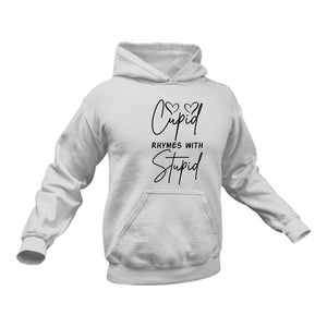 Cupid Rhymes with Stupid - Unique Cotton Hoodie - Best Idea for a Gift