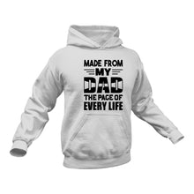 Load image into Gallery viewer, Made From My Dad The Page Of Every Life Hoodie - Birthday Gift Idea or Christmas Present
