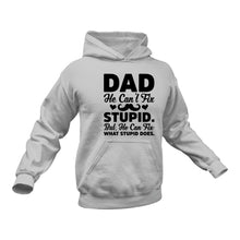 Load image into Gallery viewer, Dad Can&#39;t Fix Stupid - Unique Hoodie
