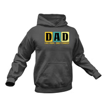 Load image into Gallery viewer, Dad Hoodie - Like Mom only Cooler - Gift Idea
