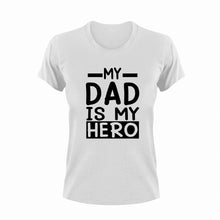 Load image into Gallery viewer, My dad is my hero T-Shirt
