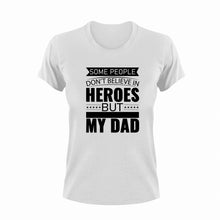 Load image into Gallery viewer, Some people don&#39;t believe in heroes T-Shirt
