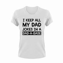 Load image into Gallery viewer, I keep all my dad jokes in a Dad-A-Base T-Shirt
