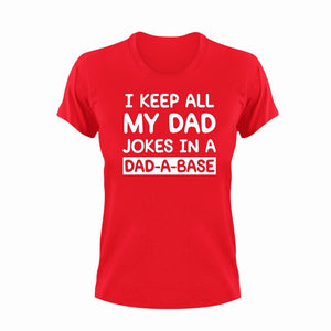 I keep all my dad jokes in a Dad-A-Base T-Shirt