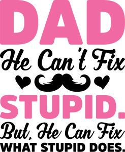 Dad Can't Fix Stupid - Unique Hoodie