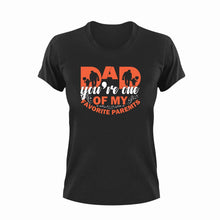 Load image into Gallery viewer, Dad you&#39;re one of my favorite parents T-Shirt
