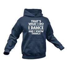 Load image into Gallery viewer, That&#39;s What I do - Dance And I know Things Hoodie
