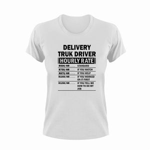 Delivery Truck Driver Hourly Rate Funny T-ShirtDelivery, Delivery Truck Driver, funny, Hourly Rate, hourly rates, Ladies, Mens, Unisex