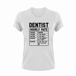 Dentist Hourly Rate Funny T-ShirtDentist, funny, Hourly Rate, hourly rates, Ladies, Mens, Unisex