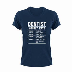 Dentist Hourly Rate Funny T-ShirtDentist, funny, Hourly Rate, hourly rates, Ladies, Mens, Unisex