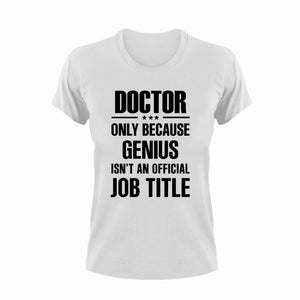 Genius Doctor T-Shirtdoctor, Genius, Ladies, medical, medicine, Mens, Unisex