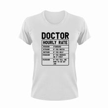 Load image into Gallery viewer, Doctor Hourly Rate Funny T-Shirtdoctor, funny, Hourly Rate, hourly rates, Ladies, medical, medicine, Mens, Unisex
