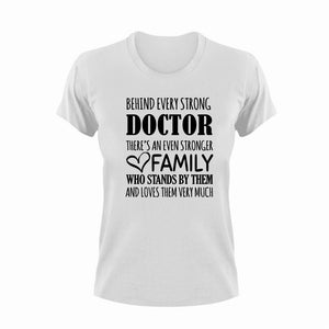 Strong Doctor T-ShirtBehind every, doctor, family, Ladies, medical, medicine, Mens, strong, Unisex