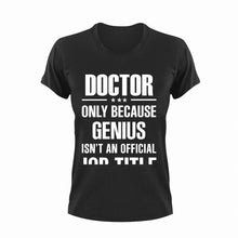 Load image into Gallery viewer, Genius Doctor T-Shirtdoctor, Genius, Ladies, medical, medicine, Mens, Unisex
