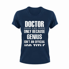 Load image into Gallery viewer, Genius Doctor T-Shirtdoctor, Genius, Ladies, medical, medicine, Mens, Unisex
