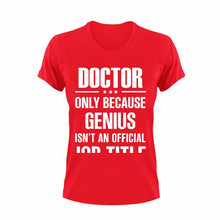 Load image into Gallery viewer, Genius Doctor T-Shirtdoctor, Genius, Ladies, medical, medicine, Mens, Unisex
