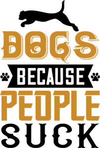 Dogs Because People Suck Hoodie - Gift Idea