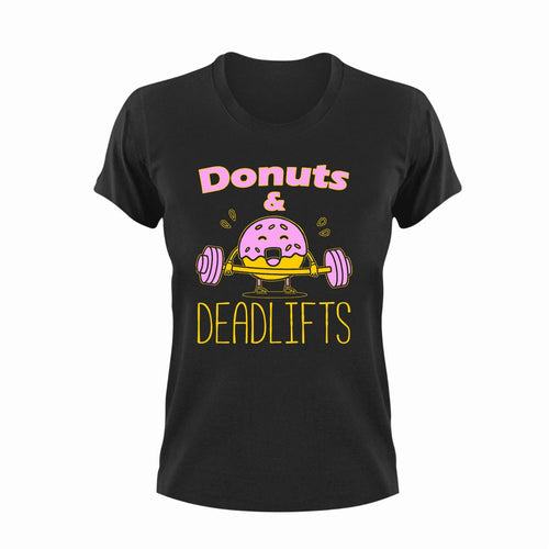 Donuts and deadlifts T-Shirtdeadlifts, donuts, fitness, gym, gymnast, Ladies, Mens, Unisex, weights, workout