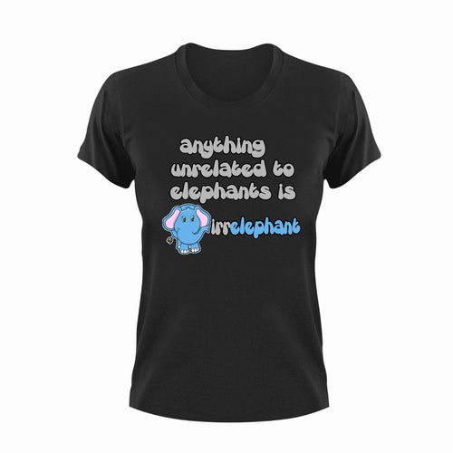 Anything Unrelated To Elephants is Irrelephant Funny T-Shirtanimal, animals, elephants, funny, Ladies, Mens, Nutrition Facts, Unisex