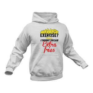 Exercise or Extra Fries Hoodie