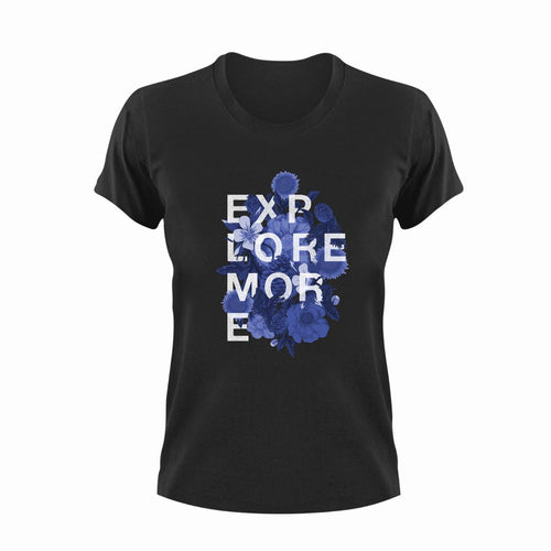 Explore more flowers T-ShirtAdventure, explore, flower, Ladies, Mens, Unisex