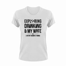 Load image into Gallery viewer, Exploring Drinking And My Wife Funny T-Shirtalcohol, drinking, drinking and my wife, explore, explorer, exploring, funny, Ladies, Mens, Unisex, wife
