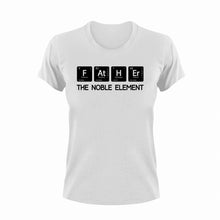 Load image into Gallery viewer, Father the noble element T-Shirtdad, fatherhood, Fathers day, Ladies, Mens, Unisex
