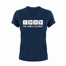 Load image into Gallery viewer, Father the noble element T-Shirtdad, fatherhood, Fathers day, Ladies, Mens, Unisex
