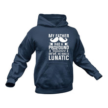 Load image into Gallery viewer, Father Lunatic Hoodie - Best Birthday Gift Idea or Christmas Present
