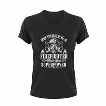 Load image into Gallery viewer, My father is a fire fighter T-Shirt
