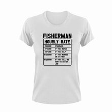 Load image into Gallery viewer, Fisherman Hourly Rate Funny T-Shirtfish, fisherman, fishing, funny, Hourly Rate, hourly rates, Ladies, Mens, Unisex

