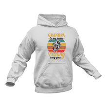 Load image into Gallery viewer, Grandpa is my name Fishing is my Game Hoodie - Gift Idea
