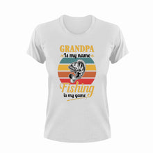 Load image into Gallery viewer, Grandpa is my name fishing is my game T-Shirt
