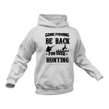Load image into Gallery viewer, Gone Fishing Hunting Hoodie - Gifts for Men, Gift Ideas for Men, Birthday Gifts for Dad, Father&#39;s Day Gifts
