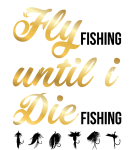 Fly Fishing Until I Die Hoodie