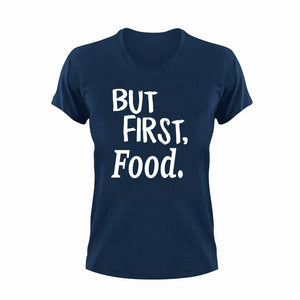 But First Food T-ShirtBut First, eat, eating, fast food, food, Ladies, Mens, Unisex