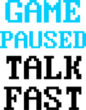 Load image into Gallery viewer, Game Paused Talk Fast Hoodie - Gift Idea For Gamers
