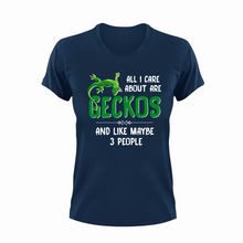 Load image into Gallery viewer, All I Care About Are Geckos And Like Maybe 3 People Funny T-Shirtfunny, Geckos, Ladies, Mens, pets, reptiles, Unisex

