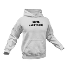 Load image into Gallery viewer, Gifts in Afrikaans, Afrikaans, Gefok Maar Vrolik Hoodie - Best Birthday Gift or Christmas Present Idea
