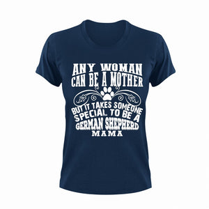 Any Women Can Be A Mother But It Takes Someone special to be a German shepherd mama t-shirtanimals, cat, dog, Ladies, Mens, Unisex
