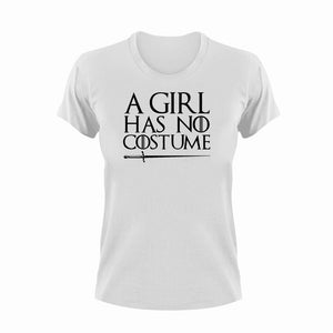 A girl has no costume T-Shirtcostume, Game of Thrones, girl, Ladies, Mens, Unisex