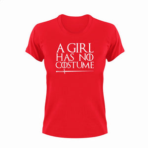 A girl has no costume T-Shirtcostume, Game of Thrones, girl, Ladies, Mens, Unisex
