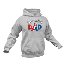 Load image into Gallery viewer, Grateful Dad Hoodie - Gifts for Men, Gift Ideas for Men, Birthday Gifts for Dad, Father&#39;s Day Gifts
