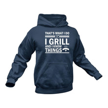 Load image into Gallery viewer, That&#39;s What I do - Grill And I know Things Hoodie
