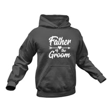 Load image into Gallery viewer, Groom Father Hoodie - Bachorelette Party Ideas Bride to Be Bridesmaid
