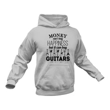 Load image into Gallery viewer, Money Can&#39;t Buy Happiness But It Can Buy Guitars Hoodie - Birthday Gift Idea or Christmas Present
